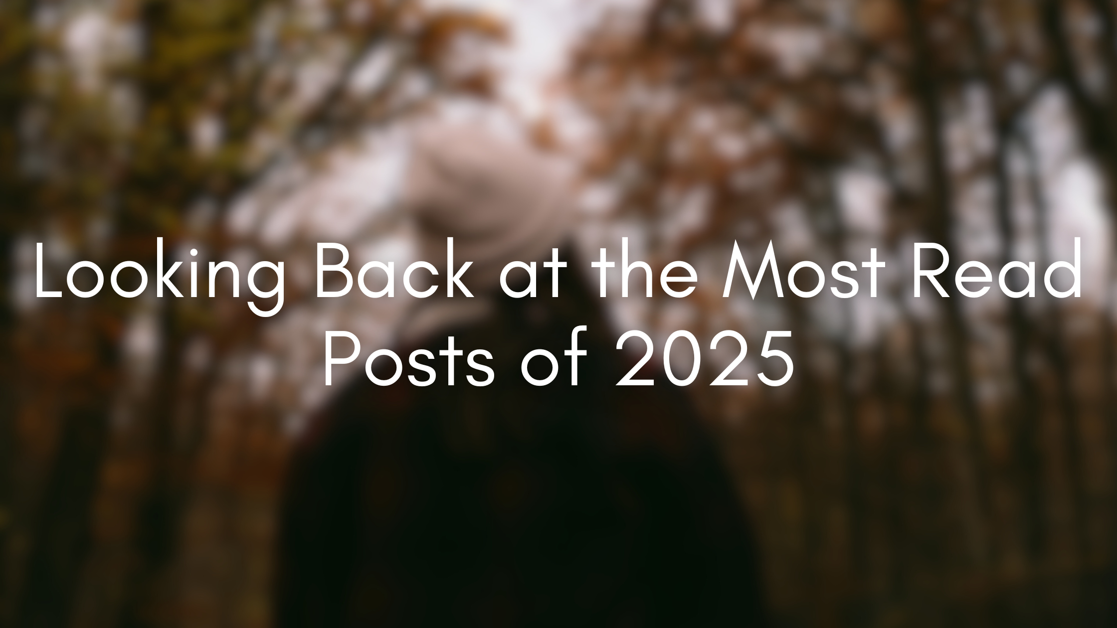 Looking Back: My Most Popular Blog Posts in 2025 – Hmm…